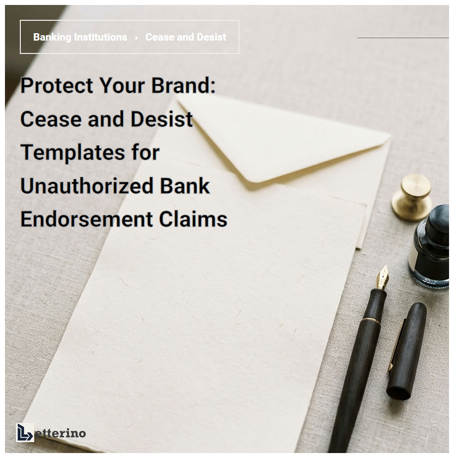 Protect Your Brand: Cease and Desist Templates for Unauthorized Bank Endorsement Claims