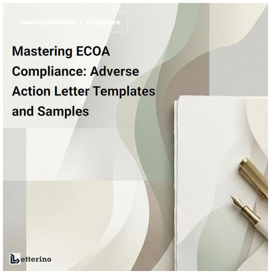 Mastering ECOA Compliance: Adverse Action Letter Templates and Samples