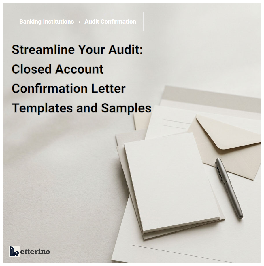 Streamline Your Audit: Closed Account Confirmation Letter Templates and Samples