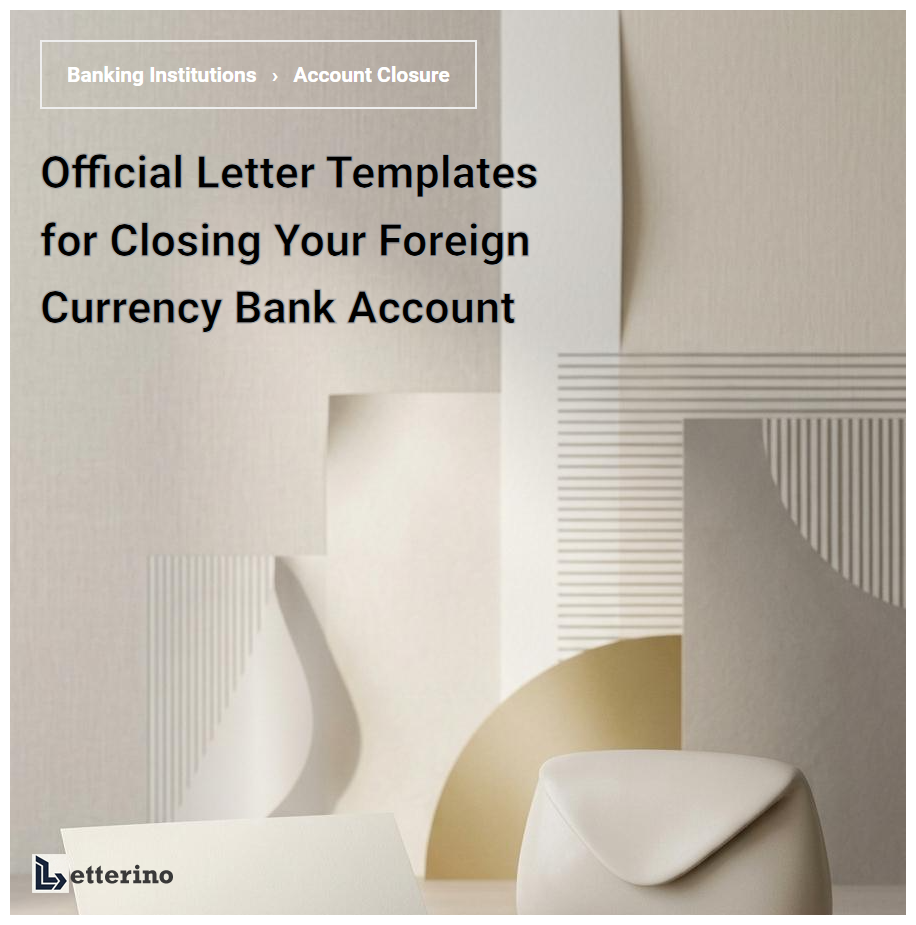 Official Letter Templates for Closing Your Foreign Currency Bank Account
