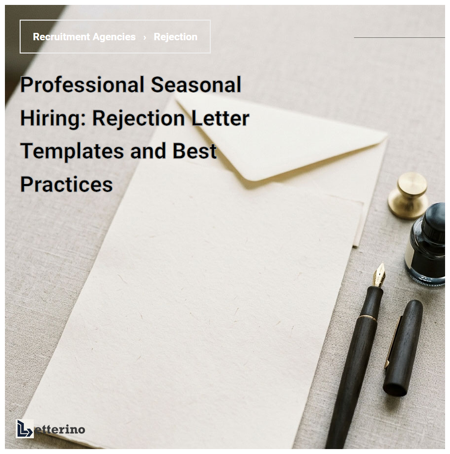 Professional Seasonal Hiring: Rejection Letter Templates and Best Practices