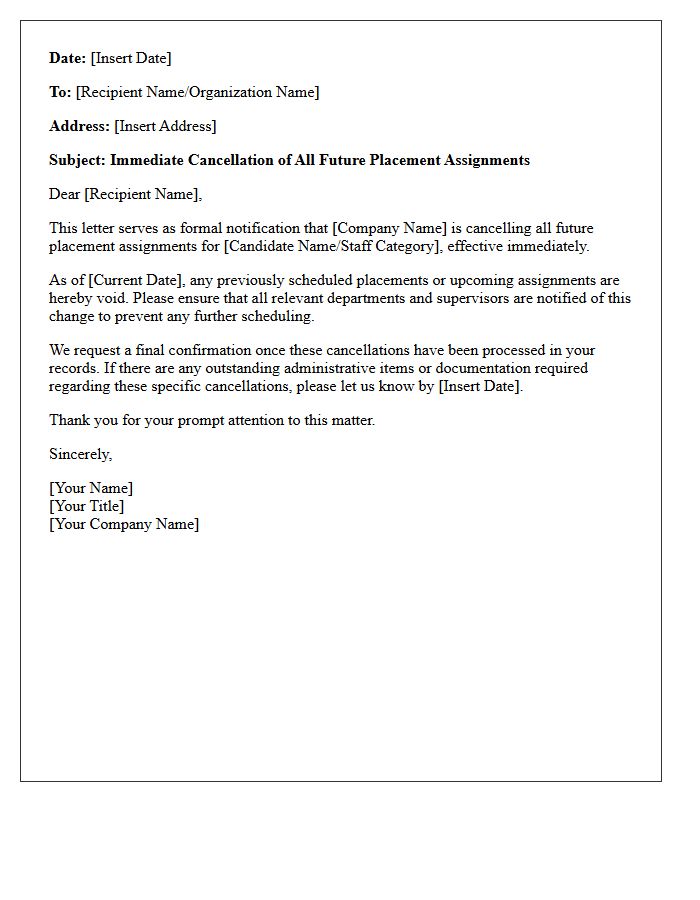 We Will Cancel All Future Placement Assignments Immediately