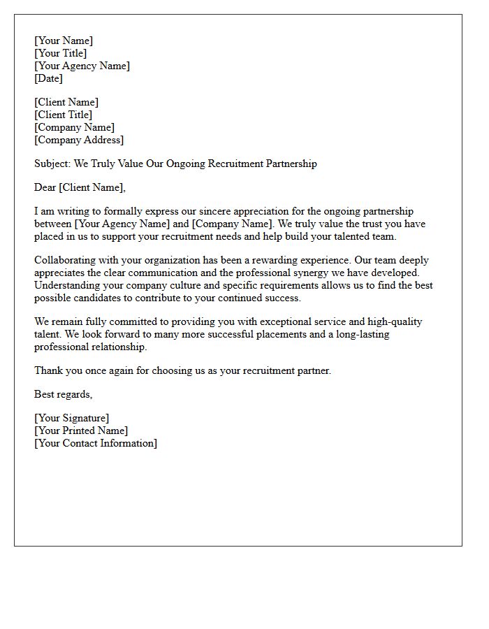 We Truly Value Our Ongoing Recruitment Partnership with Your Company